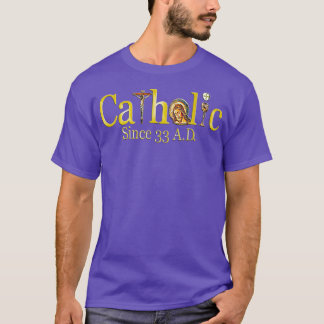Catholic  Since 33 AD Crucifix Jesus Eucharist T-Shirt