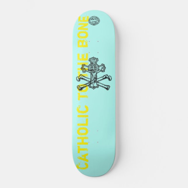 Catholic to the bone -Skateboard, 8 1/8" Deck Skateboard (Front)