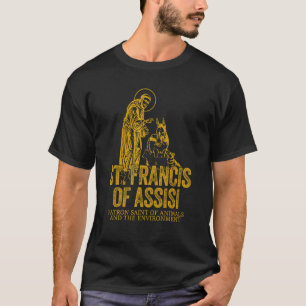Catholicism Gold St. Francis Of Assisi Christian S T-Shirt