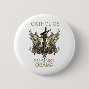 Catholics Against Obama 6 Cm Round Badge