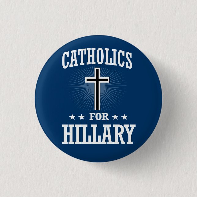 CATHOLICS FOR HILLARY 3 CM ROUND BADGE (Front)