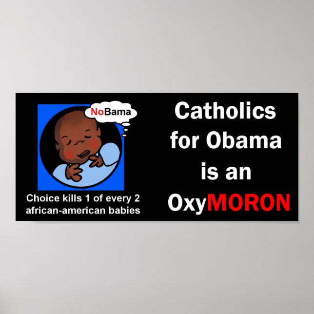 Catholics for Obama OxyMoron Poster (Front)