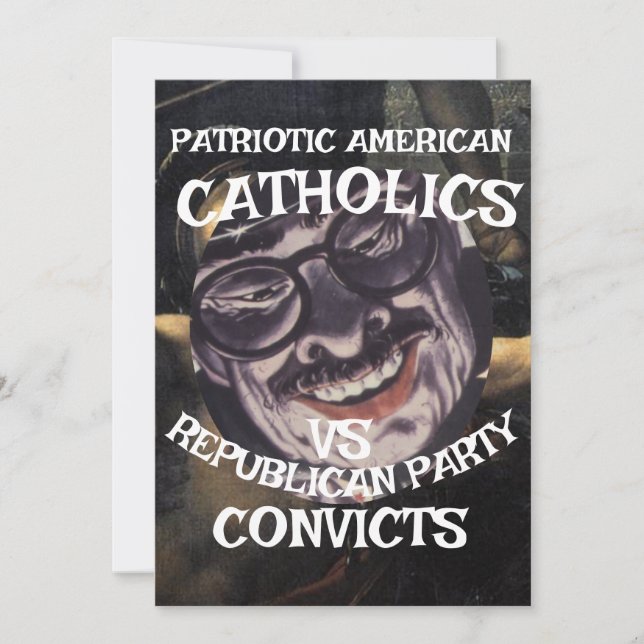CATHOLICS SAINTS CONVICTS DHS CBP REPUBLICAN PARTY INVITATION (Front)