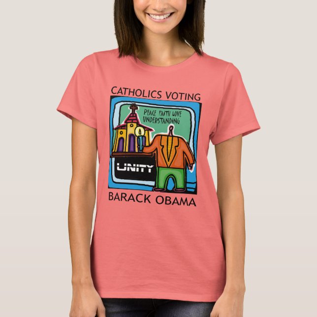 CATHOLICS VOTING OBAMA T-Shirt (Front)