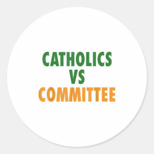 Catholics Vs Committees Classic Round Sticker