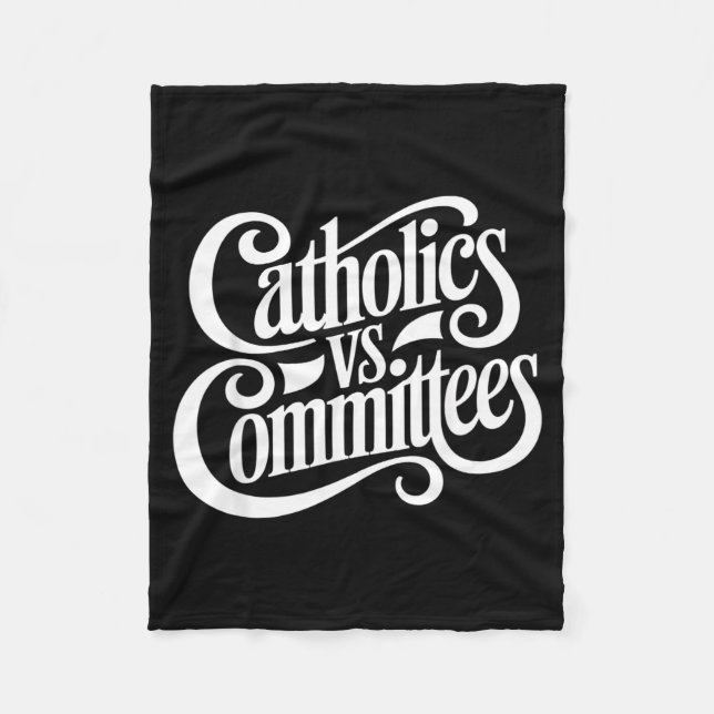 Catholics Vs Committees Funny Homour Sarcastic Say Fleece Blanket (Front)