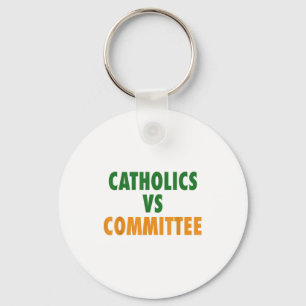Catholics Vs Committees Key Ring