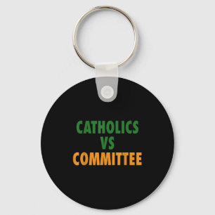 Catholics Vs Committees Key Ring