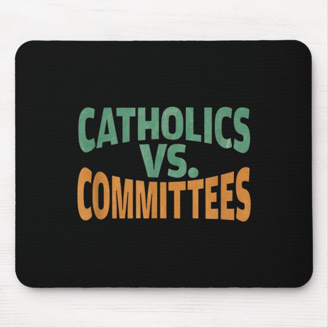Catholics Vs Committees  Mouse Pad (Front)