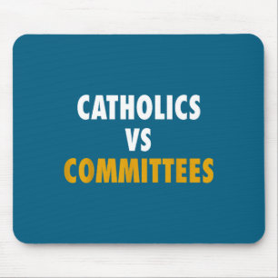 Catholics Vs Committees Mouse Pad