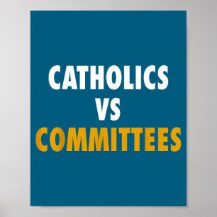 Catholics Vs Committees  Poster
