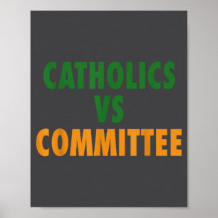 Catholics Vs Committees  Poster