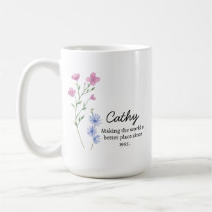 Cathy Making the world a better place since 1955. Coffee Mug