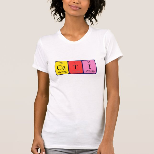 Cati periodic table name shirt (Front)