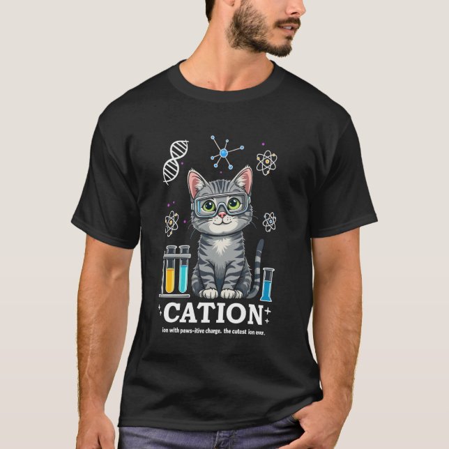 Cation Cat Chemist Funny Science Meme Cats Chemist T-Shirt (Front)