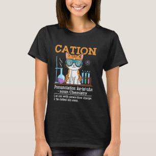 Cation cat chemistry funny chemistry teacher stude T-Shirt