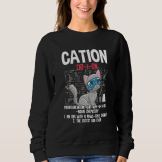 Cation For Teacher Chemistry Humour Science Teache Sweatshirt