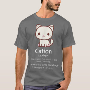Cation Funny Cat Ion Science Pawsitive Pun Chemist T-Shirt