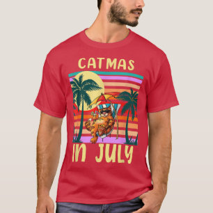 Catmas In July Funny Christmas In July With Cute C T-Shirt