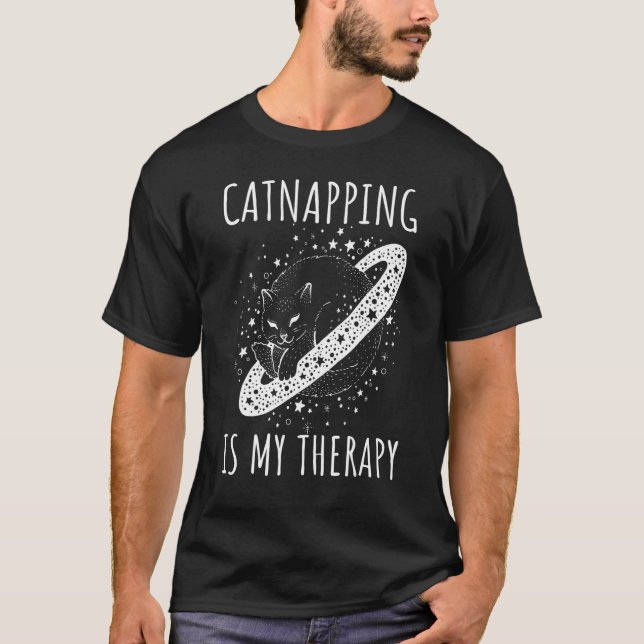 Catnapping is my therapy sleeping dreaming cosmic  T-Shirt (Front)