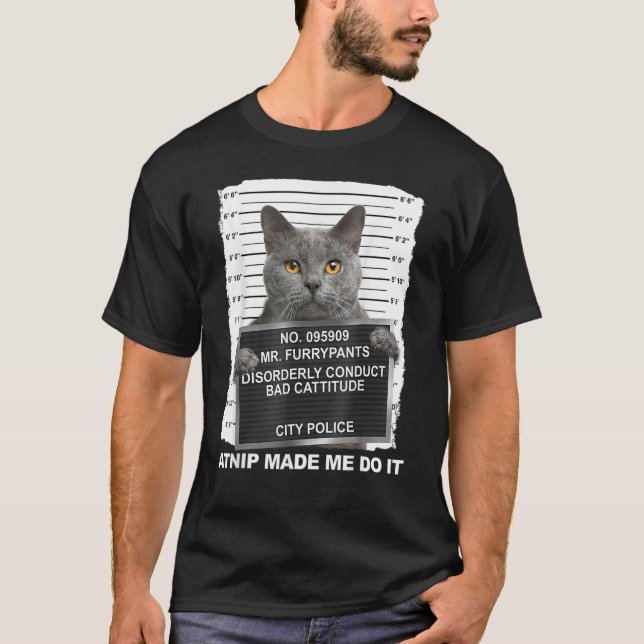 Catnip Made Me Do It 1 T-Shirt (Front)