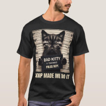 Catnip Made Me Do It Funny Bad Kitty Cat Gift