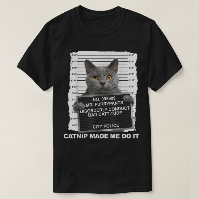 Catnip Made Me Do It Funny Cat Tee (Design Front)