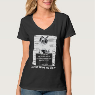 Catnip Made Me Do It Tee Cat Mugshot Kitten Cattit