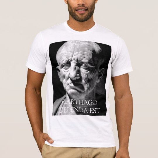 Cato the Elder - CARTHAGO DELENDA EST T-Shirt.