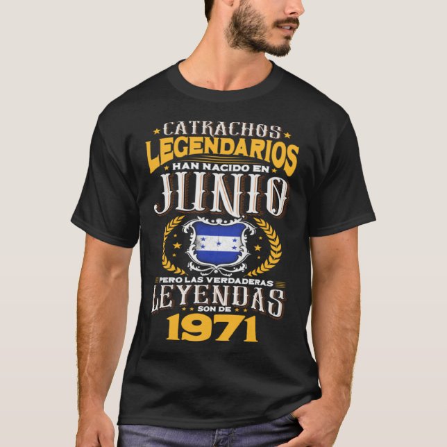 Catrachos legendarios son de junio 1971 Honduras f T-Shirt (Front)