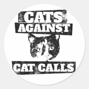 Cats against cat calls classic round sticker