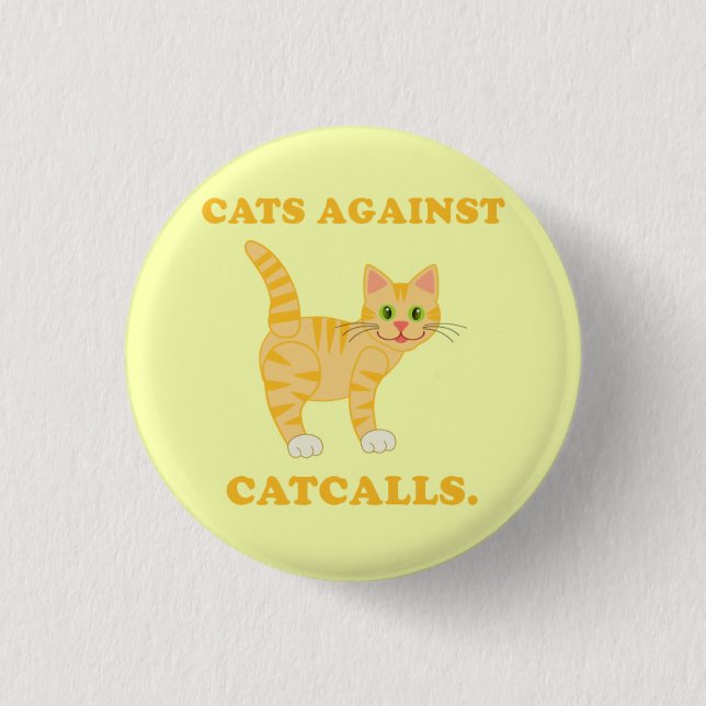 "Cats Against Catcalls" 3 Cm Round Badge (Front)
