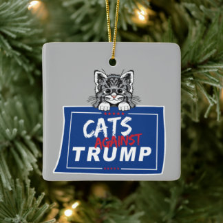 CATS AGAINST TRUMP CERAMIC ORNAMENT