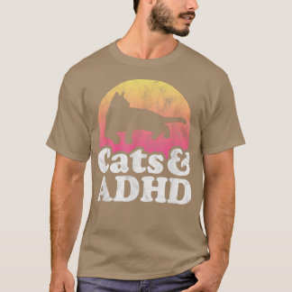 Cats and ADHD Men's or Women's Cat  T-Shirt
