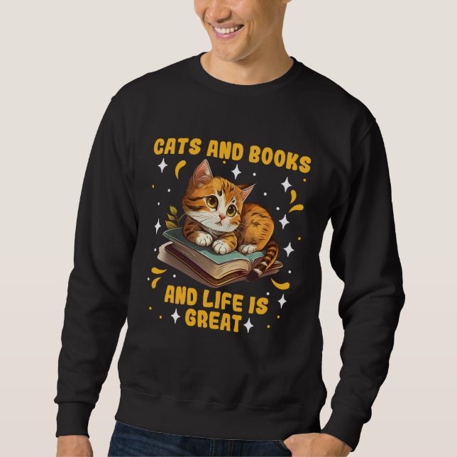 Cats and Books Cat  Book  Booknerd Cat fans Sweatshirt (Front)