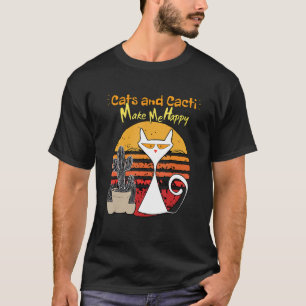 Cats And Cacti Make Me Happy Funny Cats And Cactus T-Shirt