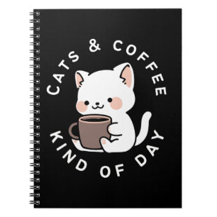 Cats and Coffee Kind of Day Funny Cat Quote Notebook