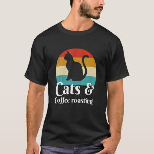 Cats And Coffee Roasting T-Shirt