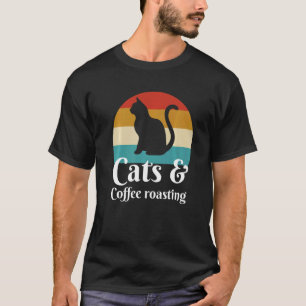 Cats And Coffee Roasting T-Shirt