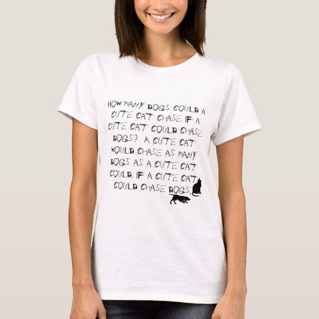 Cats and Dogs Tongue Twister Funny White T-shirt (Front)