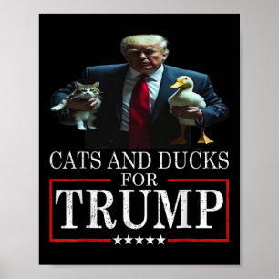 Cats And Ducks For Trump 2024 Kittens And Ducks Fo Poster