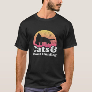 Cats and Ghost Hunting Men s or Women s Cat and Gh T-Shirt