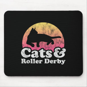 Cats And Roller Derby Mens Or Womens Cat Mouse Pad