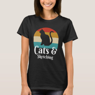 Cats And Sketching Comedy T-Shirt