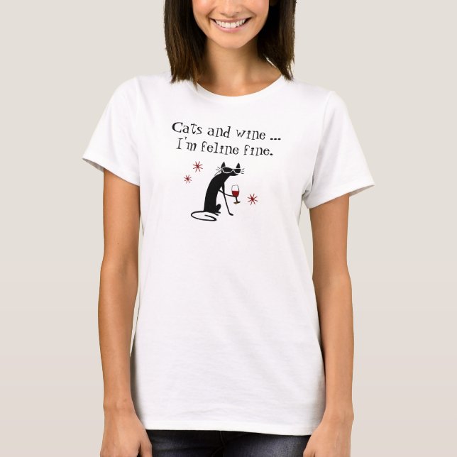 Cats and Wine Feline Fine Wine Pun with Cat T-Shirt (Front)