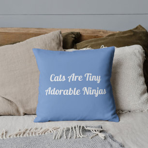Cats Are Adorable Ninjas Customise Cornflower Blue Cushion