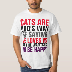 CATS ARE GOD'S WAY OF SAYING HE LOVES US, T-shirts