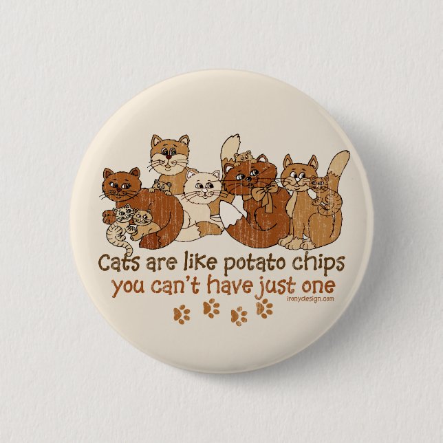Cats are like potato chips 6 cm round badge (Front)