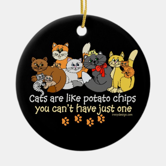 Cats are like potato chips ceramic tree decoration (Front)