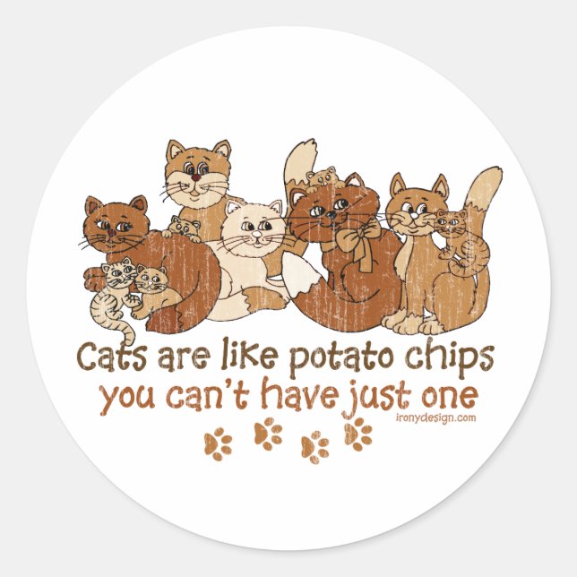 Cats are like potato chips classic round sticker (Front)